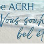 ACRH vous souhaite un bel été !